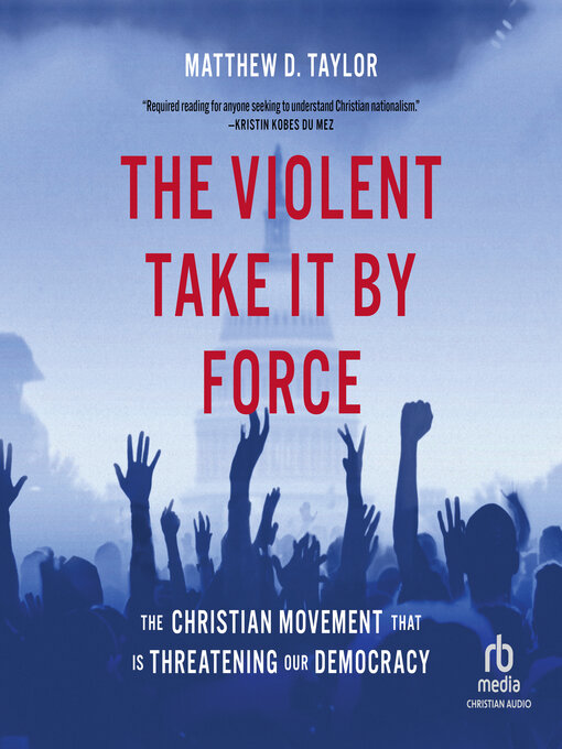 Title details for The Violent Take It by Force by Matthew D. Taylor - Available